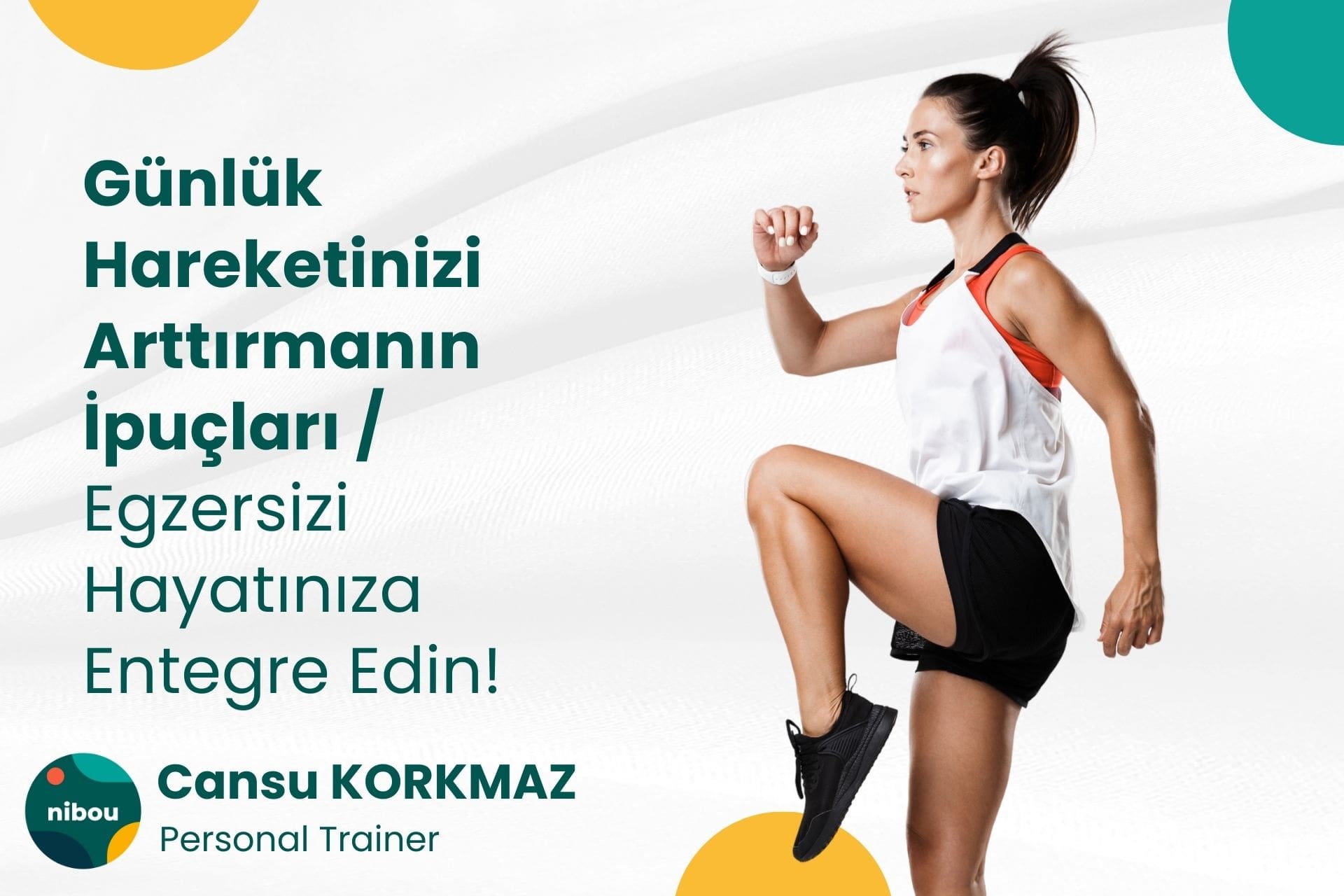 Günlük Hareketinizi Arttırmanın İpuçları / Egzersizi Hayatınıza Entegre Edin!