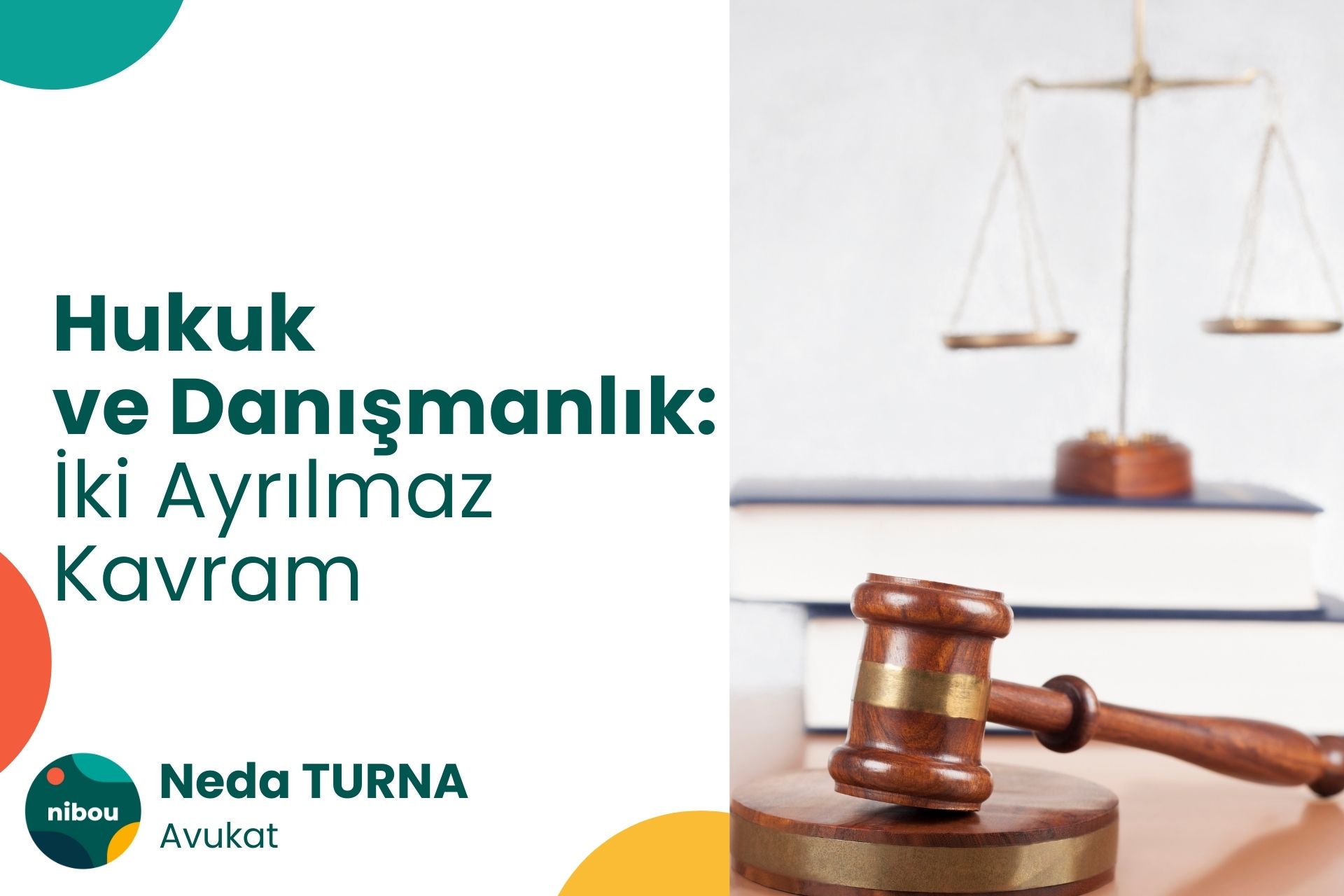 Hukuk ve Danışmanlık – İki Ayrılmaz Kavram