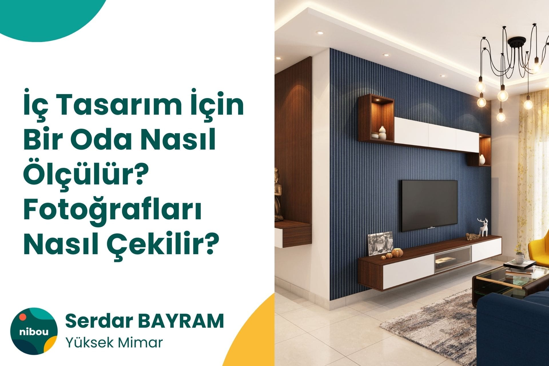 İç Tasarım İçin Bir Oda Nasıl Ölçülür? Fotoğrafları Nasıl Çekilir?